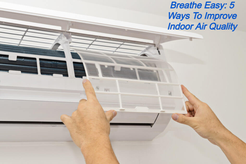 Breathe Easy: HVAC Tips For Pure Indoor Air